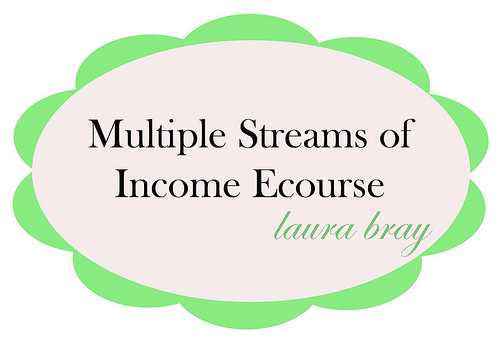 Multiple streams of income online course by Laura Bray